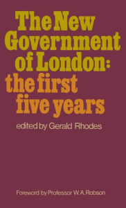Title: The New Government of London, Author: Gerald Rhodes