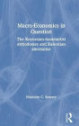 Macroeconomics in Question: The Keynesian-Monetartist Orthodoxies and Kaleckian Alternative