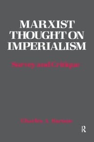 Title: Marxist Thought on Imperialism: Survey and Critique, Author: Charles A. Barone