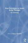 New Directions in Soviet Social Thought: An Anthology: An Anthology