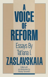 Title: A Voice of Reform: Essays, Author: Tatiana I. Zaslavskaia