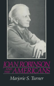 Title: Joan Robinson and the Americans, Author: Marjorie Shepherd Turner