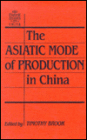 The Asiatic Mode of Production in China