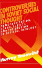 Controversies in Soviet Social Thought: Democratization, Social Justice and the Erosion of Official Ideology