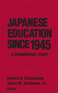 Title: Japanese Education since 1945: A Documentary Study / Edition 1, Author: Edward R. Beauchamp