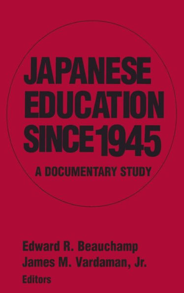 Japanese Education since 1945: A Documentary Study / Edition 1