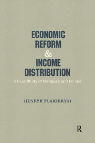 Title: Economic Reform and Income Distribution: Case Study of Hungary and Poland, Author: Henryk Flakierski