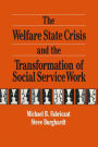 The Welfare State Crisis and the Transformation of Social Service Work / Edition 1
