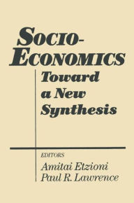Title: Socio-economics: Toward a New Synthesis, Author: Amitai Etzioni