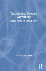 Title: The Chinese People's Movement: Perspectives on Spring, 1989, Author: Tony Saich