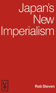 Title: Japan's New Imperialism / Edition 1, Author: Rob Steven