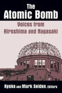 The Atomic Bomb: Voices from Hiroshima and Nagasaki: Voices from Hiroshima and Nagasaki / Edition 1