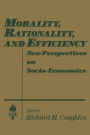 Morality, Rationality and Efficiency: New Perspectives on Socio-economics
