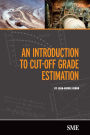 Introduction to Cut-Off Grade Estimation