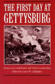 The First day at Gettysburg: Essays on Confederate and Union Leadership