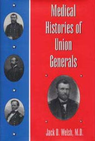 Medical Histories of Union Generals / Edition 1