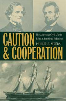 Caution and Cooperation: The American Civil War in British-American Relations