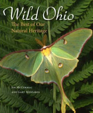 Title: Wild Ohio: The Best of our Natural Heritage, Author: Jim McCormac