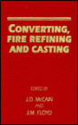 Converting, Fire Refining and Casting: Proceedings