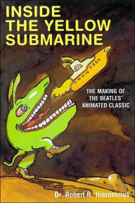 Inside the Yellow Submarine: The Making of the Beatles' Animated Classic