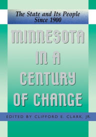 Title: Minnesota in a Century of Change, Author: Clifford Clark