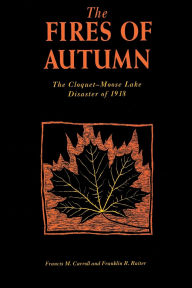 The Fires of Autumn: The Cloquet-Moose Lake Disaster of 1918