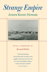 Title: Strange Empire, Author: Joseph Kinsey Howard