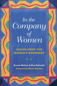 Title: In the Company of Women: Voices From the Women's Movement, Author: Bonnie Watkins