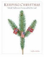 Title: Keeping Christmas: Yuletide Traditions in Norway and the New Land, Author: Kathleen Stokker