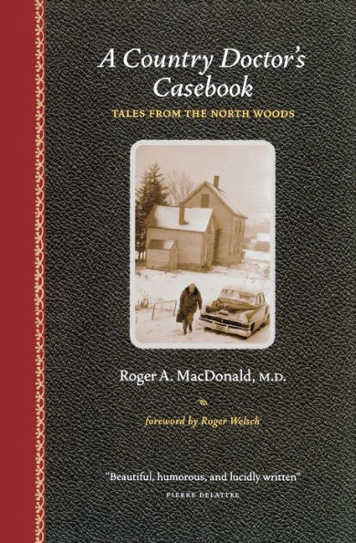 A Country Doctor's Casebook: Tales from the North Woods