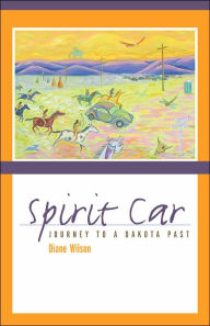 Spirit Car: Journey to a Dakota Past