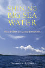 Shining Big Sea Water: The Story of Lake Superior