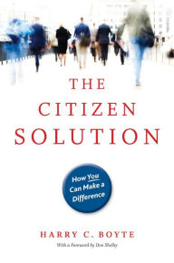 Title: The Citizen Solution: How You Can Make A Difference, Author: Harry C. Boyte