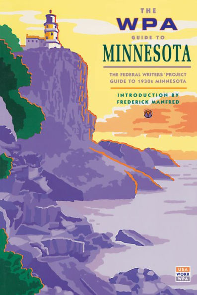 The WPA Guide to Minnesota: The Federal Writers' Project Guide to 1930s Minnesota