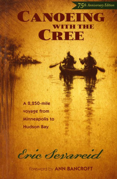 Canoeing with the Cree: 75th Anniversary Edition