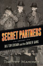 Secret Partners: Big Tom Brown and the Barker Gang