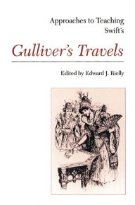 Title: Approaches to Teaching Swift's Gulliver's Travels, Author: Edward J. Rielly