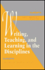 Writing, Teaching, and Learning in the Disciplines