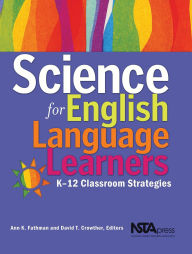Title: Science for English Language Learners: K-12 Classroom Strategies, Author: Ann K. Fathman