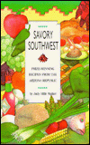 Savory Southwest: Prize Winning Recipes from the Arizona Republic