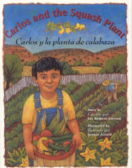 Carlos and the Squash Plant: Carlos y la Planta de Calabaza
