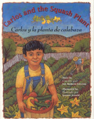Title: Carlos and the Squash Plant / Carlos y la planta de calabaza, Author: Jan Romero Stevens