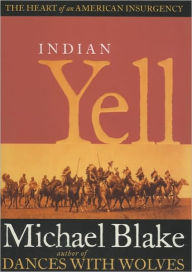 Indian Yell: The Heart of an American Insurgency