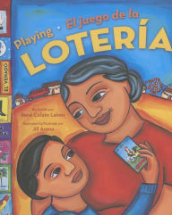 Title: Playing Loteria /El juego de la loteria (Bilingual), Author: Rene Colato Lainez