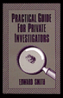 Practical Guide For Private Investigators