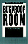 How To Build A Bugproof Room