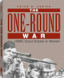 One-Round War: USMC Scout-Snipers In Vietnam