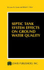 Septic Tank System Effects on Ground Water Quality / Edition 1