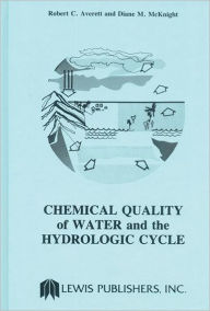 Title: Chemical Quality of Water and The Hydrologic Cycle / Edition 1, Author: Robert C. Averett
