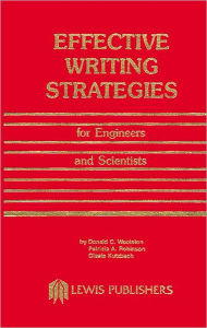 Title: Effective Writing Strategies for Engineers and Scientists / Edition 1, Author: Donald C. Woolston